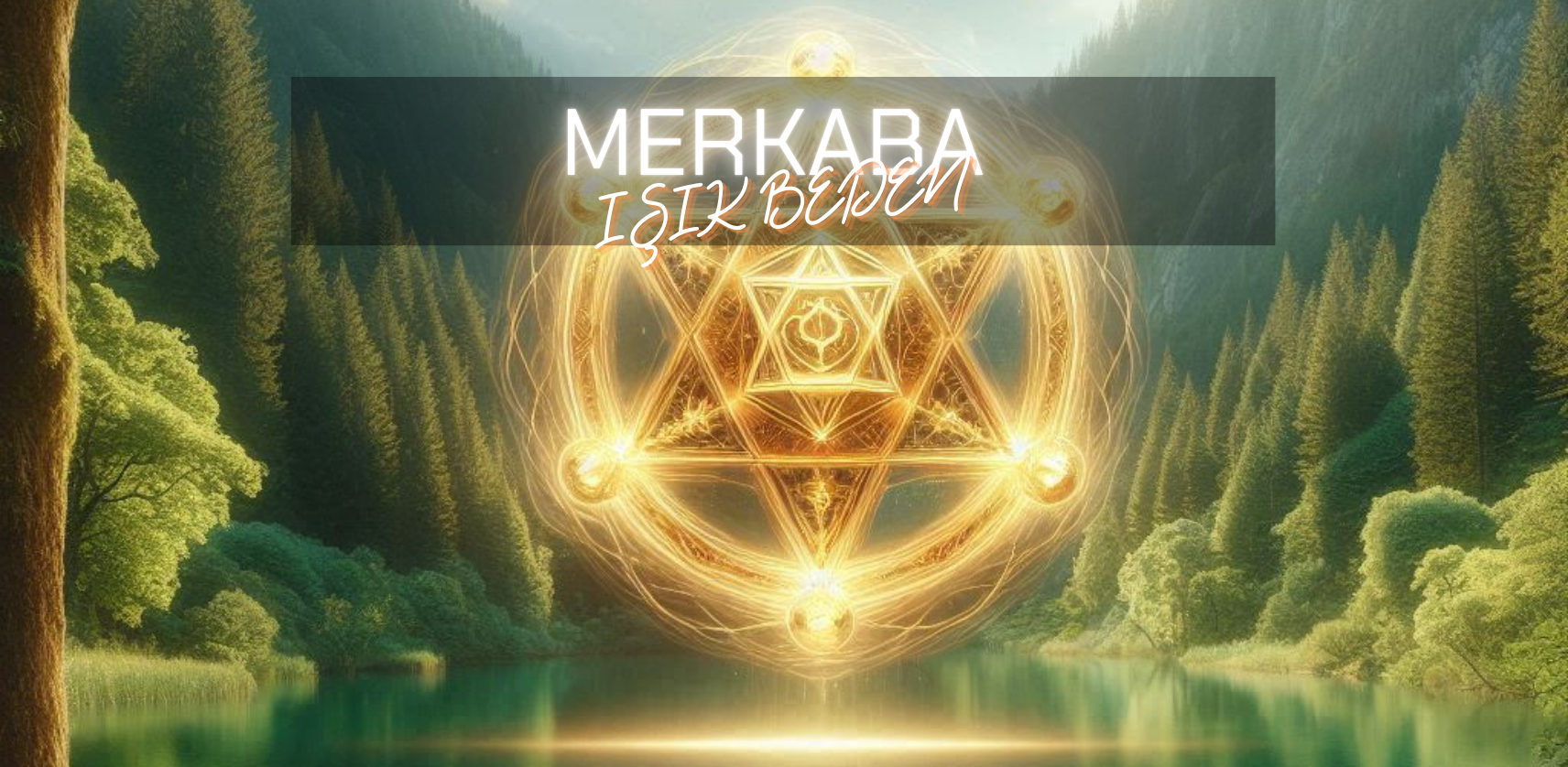 MERKABA KUTSAL ÖĞRETİSİ